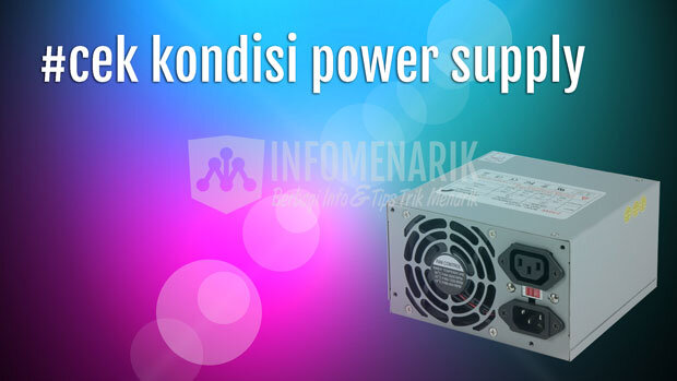  komputer yang berfungsi untuk menyalurkan tegangan listrik ke dalam perangkat keras lainn √ Cara Mengecek Kondisi Kerusakan Power Supply Komputer Tanpa Motherboard