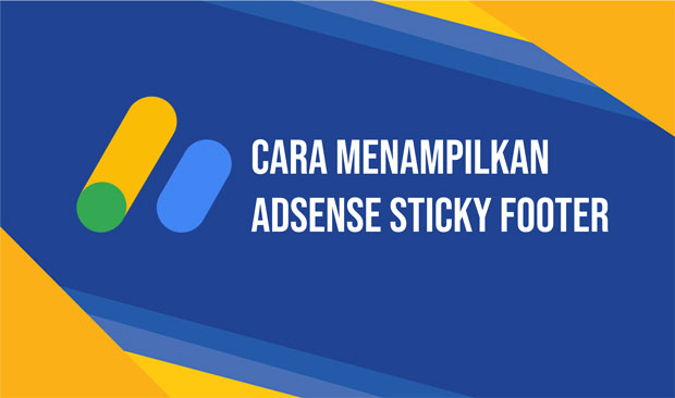 Cara Menampilkan Iklan AdSense Sticky Footer 01